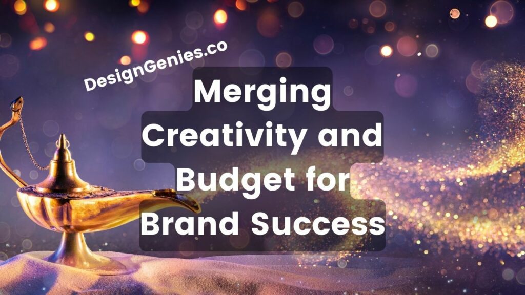 Merging Creativity and Budget for Brand Success